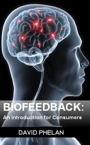 Biofeedback: An Introduction for Consumers (English Edition)