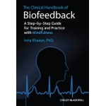 The Clinical Handbook of Biofeedback: A Step-by-Step Guide for Training and Practice with Mindfulness (English Edition)