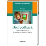 Biofeedback: Grundlagen, Indikationen, Kommunikation, Vorgehen