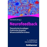 Neurofeedback: Theoretische Grundlagen - Praktisches Vorgehen - Wissenschaftliche Evidenz